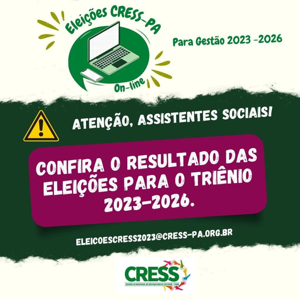 A COMISSÃO REGIONAL ELEITORAL DO CRESS-PA INFORMA O RESULTADO DAS